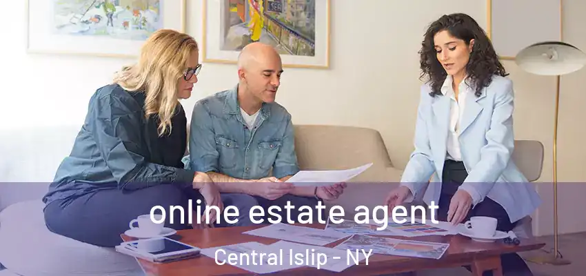 online estate agent Central Islip - NY