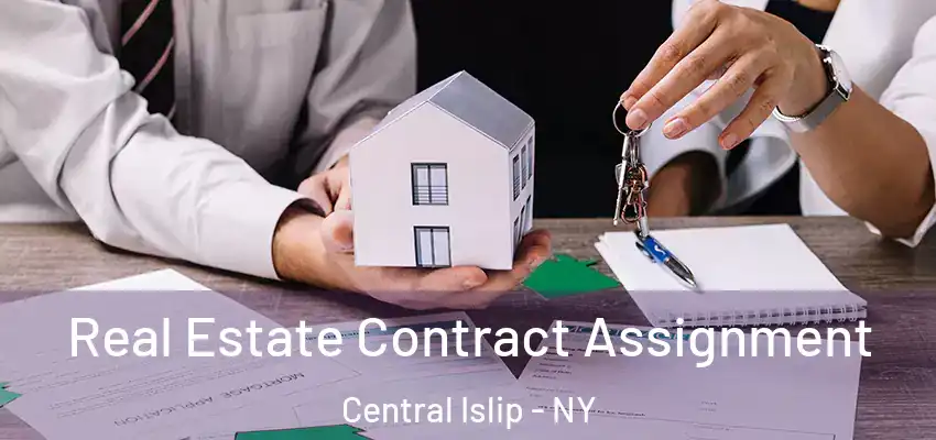  Real Estate Contract Assignment Central Islip - NY