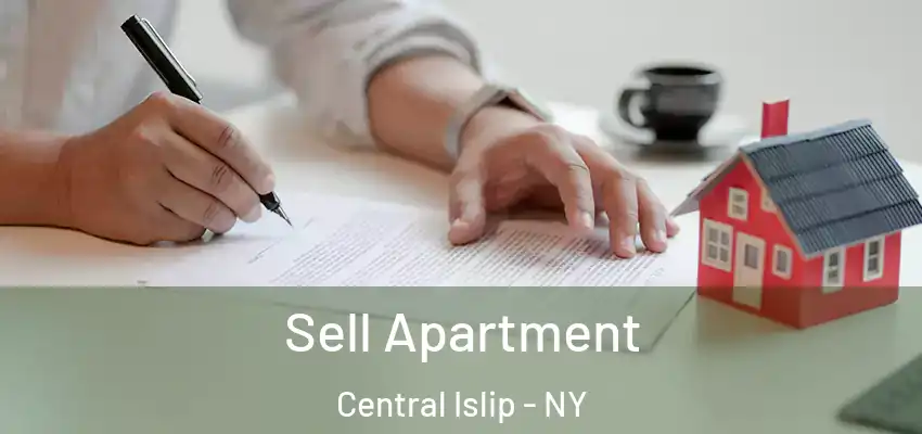  Sell Apartment Central Islip - NY