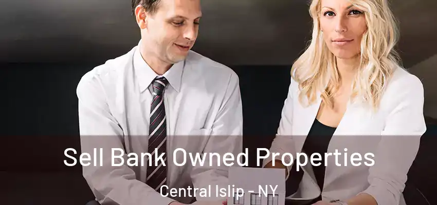  Sell Bank Owned Properties Central Islip - NY