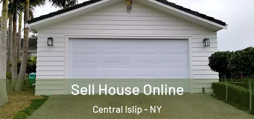 Sell House Online Central Islip - NY