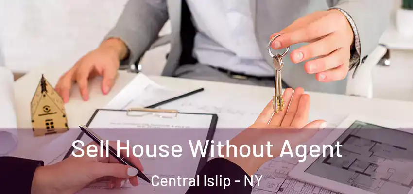Sell House Without Agent Central Islip - NY