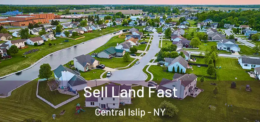 Sell Land Fast Central Islip - NY