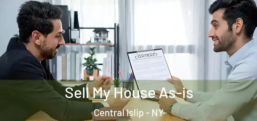 Sell My House As-is Central Islip - NY